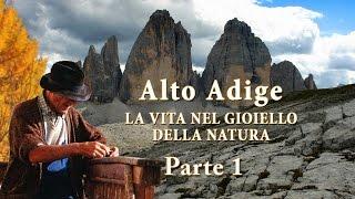 Alto Adige – La vita nel gioiello della natura - Parte 12