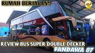 REVIEW BUS SUPER DOUBLE DECKER PO. PANDAWA 87 