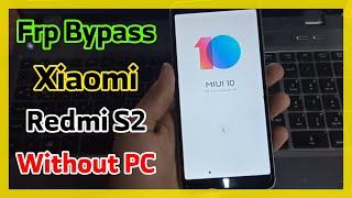 Frp Bypass Remove Google Account in Xiaomi Redmi S2 MIUI 10 Without PC