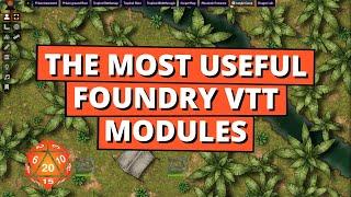 The 5 MOST USEFUL Foundry VTT Modules to Streamline Your Game