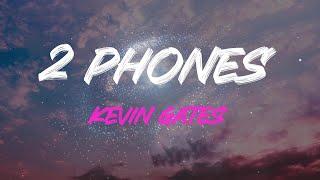 Kevin Gates - 2 Phones Lyrics  I Got Two Phones One For The Bitches And One For The Dough