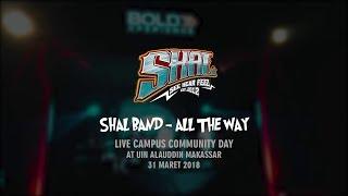 SHAL band - All The Way Live At Campus Community Day UIN Alauddin Makassar 2018