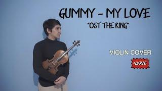 GUMMY 거미 - MY LOVE The King Eternal Monarch 더 킹  영원의 군주  Violin Cover + Lyric by Fadli