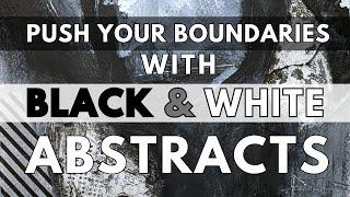 Push Your Boundaries with Black & White Abstract Paintings #abstractpainting #blackandwhiteart