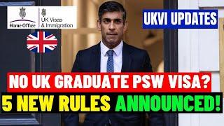 No More UK PSW Graduate Visa? 5 New Rules Announced UK Graduate Route PSW Route Review Update
