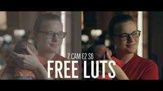 FREE ZCAM E2S6 LUTS