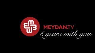 MeydanTV - 5 Years with you