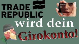 Trade Republic wird dein Girokonto