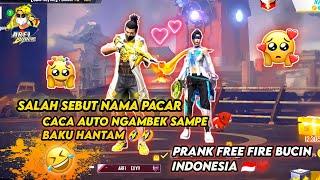 MANGGIL NAMA MANTAN KE PACAR CACA AUTO NGAMUK  - PRANK FREE FIRE INDONESIA