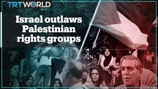 Israel labels six Palestinian human rights groups as ‘terrorist’