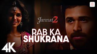  Rab Ka Shukrana  4K Video  Jannat 2  Emraan Hashmi Esha Gupta  Mohit Chauhan  Pritam 