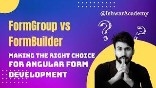 FormGroup vs FormBuilder Making the Right Choice for Angular Form Development