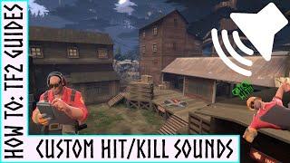How To Install A Custom HitKill Sound TF2 Guide
