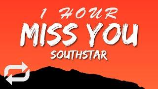 southstar - miss you lyrics  1 HOUR
