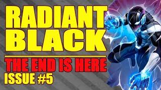 Radiant Black The End is HERE issues 5 2021-