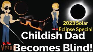 Childish Dad Becomes Blind 2023 Solar Eclipse Special #solareclipse2023