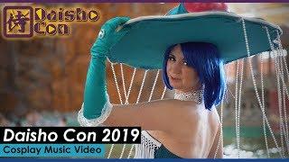 DAISHO CON 2019 - Cosplay Music Video - FOLLOW YOUR DREAMS