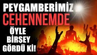 AMAN ALLAH’IM CEHENNEM NASIL BİR YER BÖYLE? PEYGAMBERİMİZİN sav GÖRDÜKLERİ