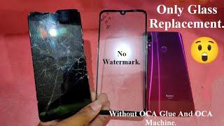 Mi Only Glass Replacement  Redmi Note 7 Pro Glass Replacement  Redmi Note 7 Mobile Glass Repair.