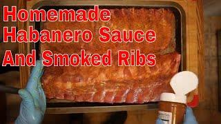 Smoking Ribs  Making Habanero BBQ Sauce