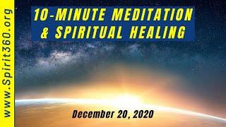 10 Minute Meditation & Guided Energy Healing Practice  Dec 20 2020