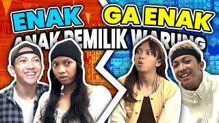 ENAK GA ENAK JADI ANAK PEMILIK WARUNG