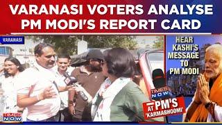 Varanasi Voters Analyse PM Modis Report Card Decoding The 2024 Finale With Kashi Janata
