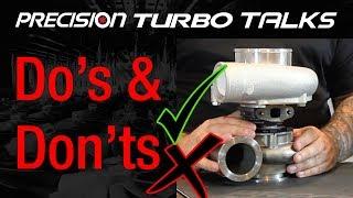 Precision Turbo Talks - Turbocharger Dos & Donts