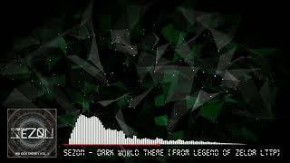 SeZon - Dark World Theme From LOZ LTTP