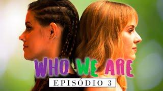 WHO WE ARE  Webserie LGBTQ  Ep. 03  Temporada 01 Subtitles