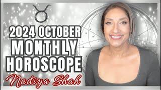 ️ Taurus October 2024 Astrology Horoscope by Nadiya Shah