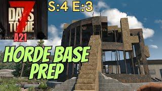 7 Days To Die A21 Gameplay S4 E3 - Horde Base Prep