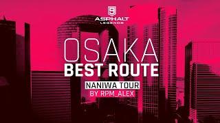 Asphalt 9 - Naniwa Tour││Best Route 