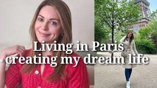 Living in Paris vlog - How Im creating my dream life in Paris