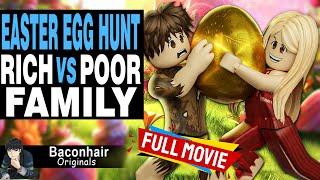 Easter Egg Hunt Rich Family vs Poor Family FULL MOVIE  roblox brookhaven rp