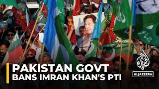 Pakistan to ban largest opposition party Imran Khans PTI accused of anti-state activities