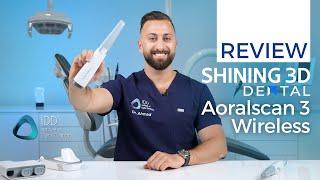 Shining 3D Aoralscan 3 Wireless Intraoral Scanner Review Features Performance and Software Upgrades