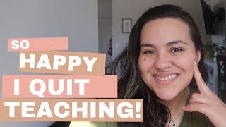 Why I don’t regret quitting teaching  Advice for teachers who want to quit