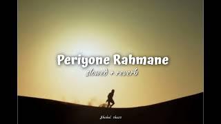 Periyone Rahmane  slowed + reverb 