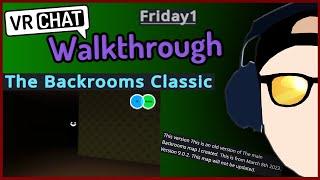 The Backrooms Classic Friday1  WALKTHROUGH no commentary  VRChat