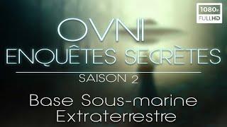  OVNI  Enquêtes Secrètes Base Sous-marine Extraterrestre - Documentaire Ovnis - S2 E3 2022