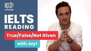 E2 IELTS Reading  TRUE  FALSE  NOT GIVEN with Jay