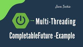 Multi-Threading in Spring Boot using CompletableFuture  @Async  JavaTechie