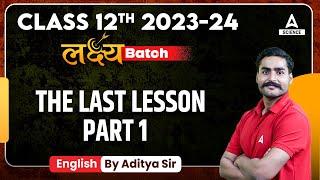 Class 12 English  Laksyha Batch  The Last Lesson  Part 1  English By Aditya Sir