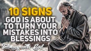 10 Signs That God is About to Turn Your Mistakes into Blessings Christian Motivation