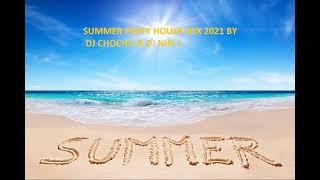 SUMMER PARTY HOUSE MIX 2021 BY DJ CHOCHO & DJ NIKI J