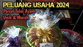 PELUANG USAHA 2024  PARCEL TELUR AYAM UNIK DAN MURAH