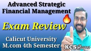 Exam ReviewAdvanced Strategic Financial ManagementCalicut University M.com 4th Semester