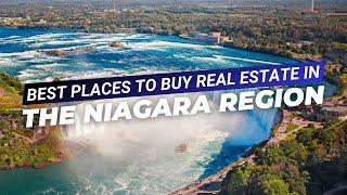 Best Places To Buy Real Estate in The Niagara Region - Canada Moves You