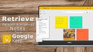 Retrieve Deleted or Archieved Notes from Google Keep